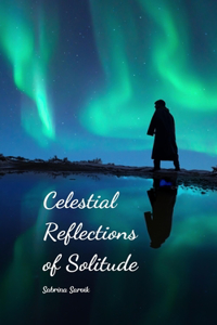Celestial Reflections of Solitude