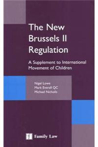 The New Brussels II Regulation: A Supplement to International Movement of Children