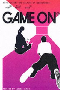 Game On: History and Culture of Video