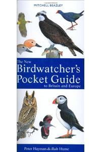 The New Birdwatcher's Pocket Guide to Britain and Europe