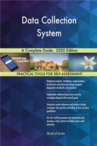 Data Collection System A Complete Guide - 2020 Edition