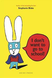 I Don't Want to Go to School