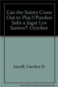 Can the Saints Come Out to Play?/Pueden Salir a Jugar Los Santos?