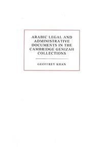 Arabic Legal and Administrative Documents in the Cambridge Genizah Collections