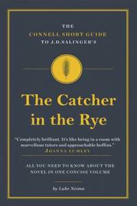 The Connell Short Guide To J.D. Salinger's The Catcher in the Rye