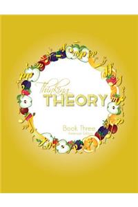 Thinking Theory Book Three (American Edition)