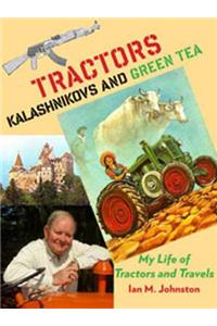Tractors, Kalashnikovs and Green Tea