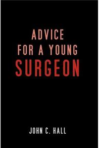 Advice for a Young Surgeon