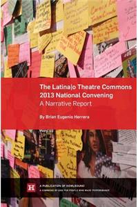 Latina/o Theatre Commons 2013 National Convening