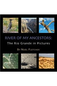 River of My Ancestors: The Rio Grande in Pictures