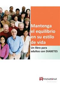 Mantenga El Equilibrio En Su Estilo de Vida (24gs): Un Libro Para Adultos Con Diabetes: Un Libro Para Adultos Con Diabetes