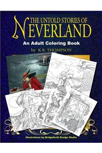 The Untold Stories of Neverland: An Adult Coloring Book