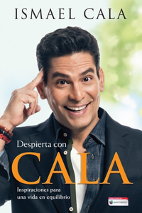 Despierta Con Cala / Wake Up with Cala: Inspirations for a Balanced Life