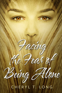 Facing the fear of being Alone