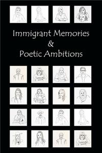 Immigrant Memories & Poetic Ambitions