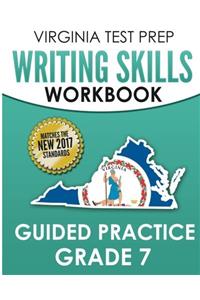 Virginia Test Prep Writing Skills Workbook Guided Practice Grade 7: Develops Sol Writing, Research, and Reading Skills