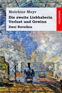 Die zweite Liebhaberin / Verlust und Gewinn