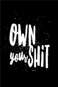 Own Your Shit