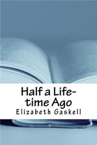 Half a Life-time Ago