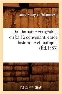 Du Domaine Congéable, Ou Bail À Convenant, Étude Historique Et Pratique, (Éd.1883)