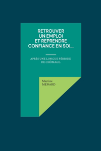 Retrouver un emploi et reprendre confiance en soi...