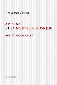 Adorno Et La Nouvelle Musique