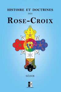 Histoire et Doctrines des Rose-Croix