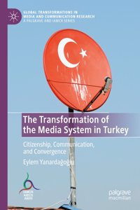 The Transformation of the Media System in Turkey