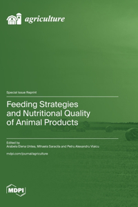 Feeding Strategies and Nutritional Quality of Animal Products