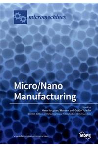 Micro/Nano Manufacturing
