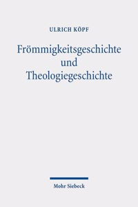 Frommigkeitsgeschichte und Theologiegeschichte