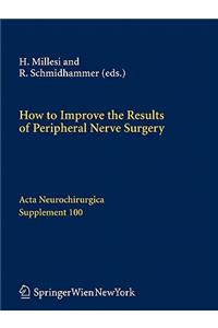 How to Improve the Results of Peripheral Nerve Surgery