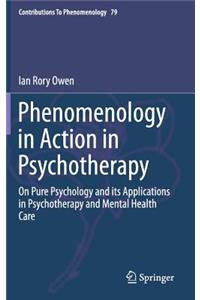 Phenomenology in Action in Psychotherapy