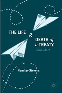 The Life and Death of a Treaty