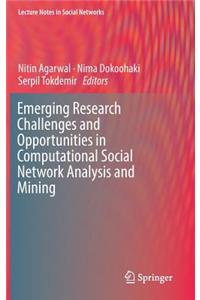 Emerging Research Challenges and Opportunities in Computational Social Network Analysis and Mining