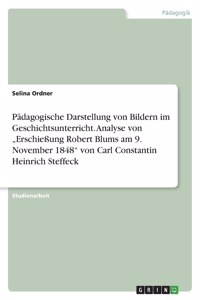 Pädagogische Darstellung von Bildern im Geschichtsunterricht. Analyse von 