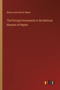 The Principal monuments in the National Museum of Naples