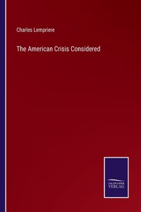 American Crisis Considered