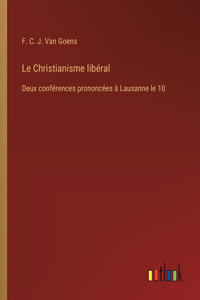 Christianisme libéral: Deux conférences prononcées à Lausanne le 10