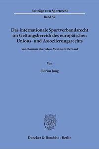 Das Internationale Sportverbandsrecht Im Geltungsbereich Des Europaischen Unions- Und Assoziierungsrechts