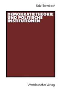 Demokratietheorie Und Politische Institutionen