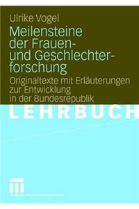 Meilensteine Der Frauen- Und Geschlechterforschung: Originaltexte Mit Erläuterungen Zur Entwicklung in Der Bundesrepublik