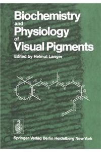 Biochemistry and Physiology of Visual Pigments