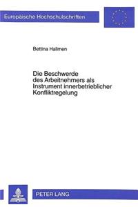 Die Beschwerde des Arbeitnehmers als Instrument innerbetrieblicher Konfliktregelung