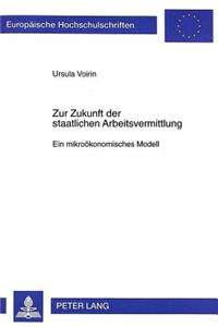 Zur Zukunft Der Staatlichen Arbeitsvermittlung