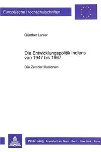 Die Entwicklungspolitik Indiens von 1947 bis 1967