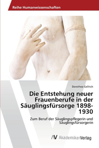 Die Entstehung neuer Frauenberufe in der Säuglingsfürsorge 1898-1930