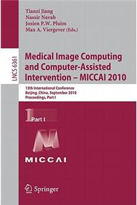 Medical Image Computing and Computer-Assisted Intervention - MICCAI 2010