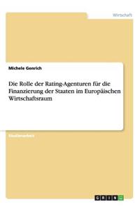 Rolle der Rating-Agenturen für die Finanzierung der Staaten im Europäischen Wirtschaftsraum