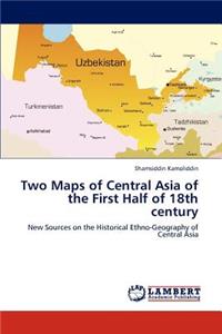 Two Maps of Central Asia of the First Half of 18th century